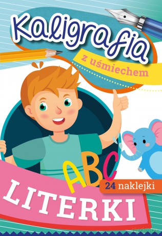 Literki. Kaligrafia z uśmiechem - Anna Horosin, Małgorzata Klich, Joanna Babula [KSIĄŻKA]