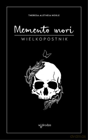 Memento mori. Wielkopostnik - Theresa Aletheia Noble [KSIĄŻKA]