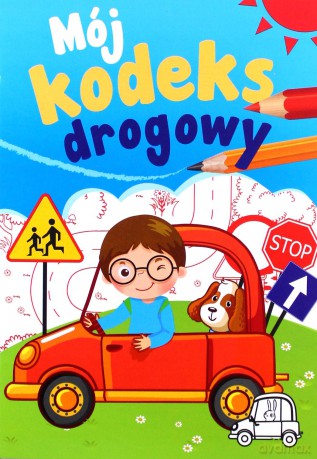 Mój kodeks drogowy - Sabina Grabias [KSIĄŻKA]