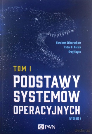 Podstawy systemów operacyjnych (Tom 1) - Abraham Silberschatz, Greg Gagne, Peter B. Galvin [KSIĄŻKA]