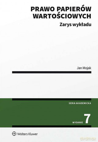 Prawo papierów wartościowych. Zarys wykładu - Jan Mojak [KSIĄŻKA]