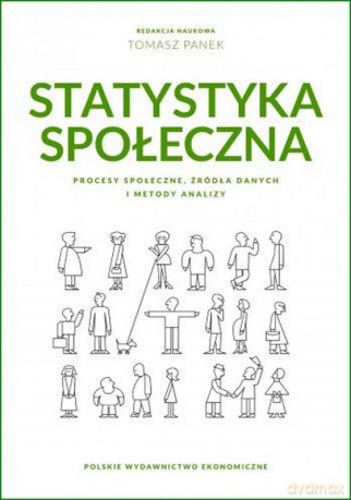 Statystyka społeczna. Procesy społeczne, źródła danych i metody analizy [KSIĄŻKA]