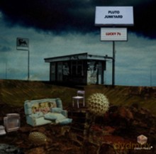 Lucky 7's: Pluto Junkyard [CD]