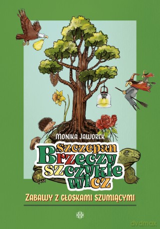Szczepan Brzęczyszczykiewicz Zabawy z głoskami szumiącymi - Monika Jaworek [KSIĄŻKA]