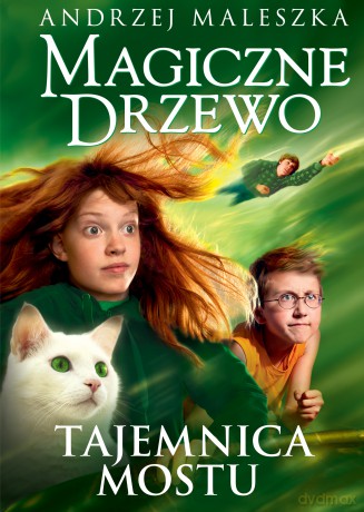 Tajemnica mostu. Magiczne drzewo - Andrzej Maleszka [KSIĄŻKA]