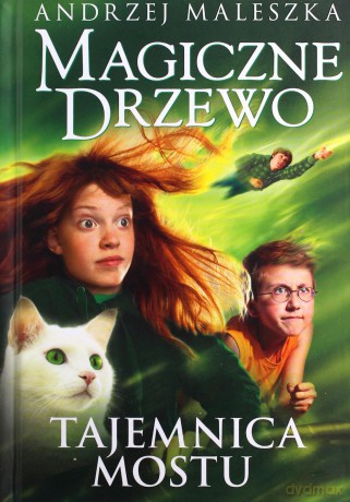 Tajemnica mostu. Magiczne drzewo - Andrzej Maleszka [KSIĄŻKA]