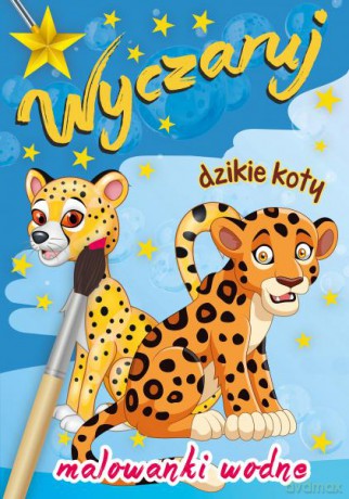 Wyczaruj dzikie koty. Malowanki wodne [KSIĄŻKA]