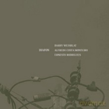Barry Weisblat, Alfredo Costa Monteiro, Ernesto Rodrigues: Diafon [CD]