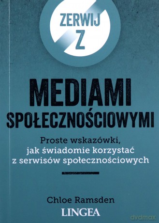 Zerwij z mediami społecznościowymi. Proste wskazówki, jak świadomie korzystać z serwisów społecznościowych - Chloe Ramsden [KSIĄŻKA]