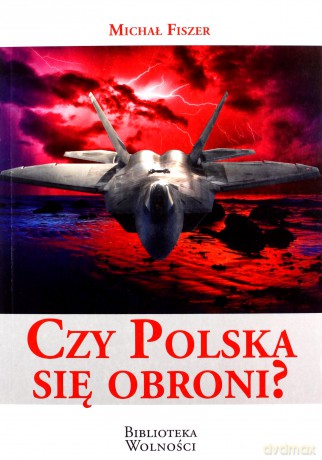 Czy Polska się obroni? - Michał Fiszer [KSIĄŻKA]