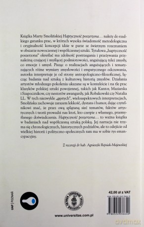 Haptyczność poszerzona: zmysł dotyku w sztuce polskiej drugiej połowy XX i początku XXI wieku - Marta Smolińska [KSIĄŻKA]