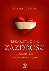 Lekarstwo na zazdrość - Robert L. Leahy [KSIĄŻKA]