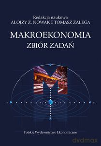Makroekonomia. Zbiór zadań - Alojzy Nowak, Tomasz Zalega [KSIĄŻKA]