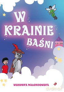 W Krainie Baśni - Weronika Malengowska [KSIĄŻKA]
