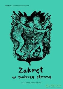 Zakręt w twórczą stronę. Historie prawdziwe [KSIĄŻKA]