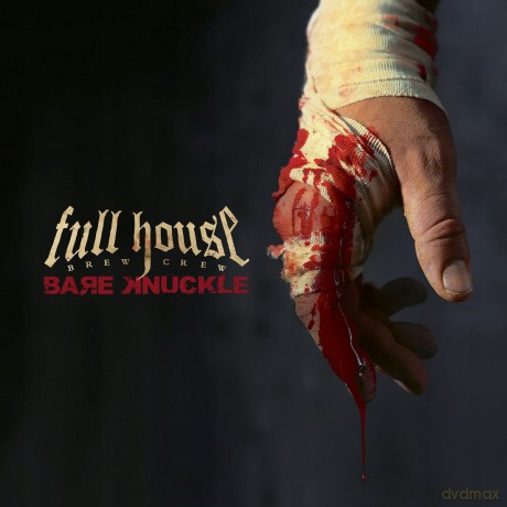 Full House Brew Crew: Bare Knuckle (digipack) [CD]