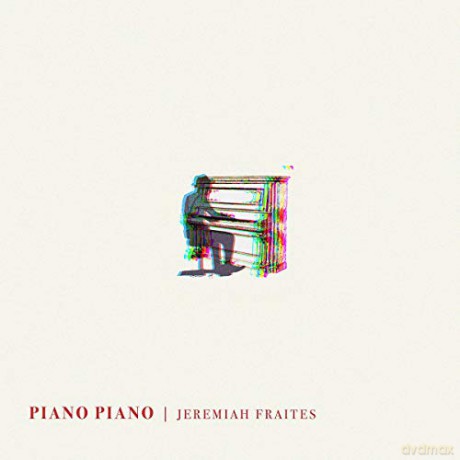 Jeremiah Fraites: Piano Piano [CD]