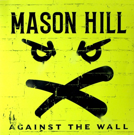 Mason Hill: Against The Wall [Winyl]