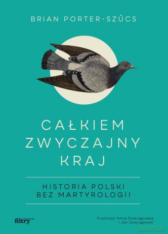 Całkiem zwyczajny kraj - Brian Porter-Szucs [KSIĄŻKA]