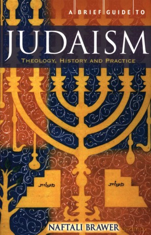 A Brief Guide to Judaism - Naftali Brawer [KSIĄŻKA]