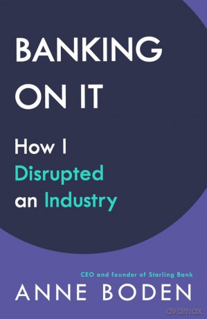 Banking on it - Anne Boden [KSIĄŻKA]