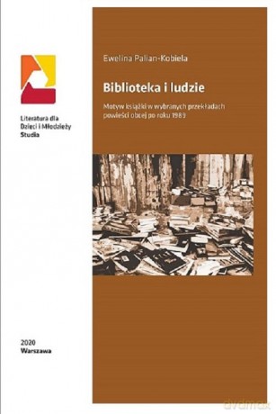 Biblioteka i ludzie - Ewelina Palian-Kobiela [KSIĄŻKA]