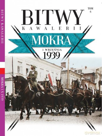 Bitwy Kawalerii nr 6 Mokra [KSIĄŻKA]