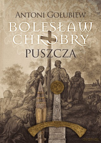 Bolesław Chrobry Puszcza - Antoni Gołubiew [KSIĄŻKA]