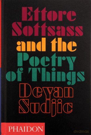 Ettore Sottsass and the Poetry of Things - Deyan Sudjic [KSIĄŻKA]