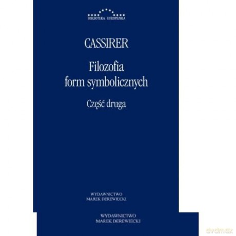 Filozofia form symbolicznych Część 2 - Ernst Cassirer [KSIĄŻKA]
