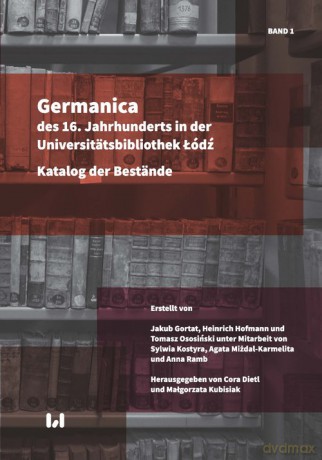 Germanica des 16 Jahrhunderts in der Universitätsbibliothek Łódź [KSIĄŻKA]