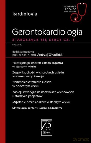 Gerontokardiologia Starzejące się serce Część 1 W gabinecie lekarza specjalisty - Andrzej Wysokiński [KSIĄŻKA]