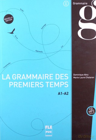 Grammaire des premiers temps książka + MP3 poziom A1-A2 - Dominique Abry, Marie-Laure Chalaron [KSIĄŻKA]