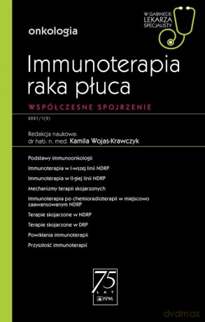 Immunoterapia raka płuca W gabinecie lekarza specjalisty - Kamila Wojas-Krawczyk [KSIĄŻKA]