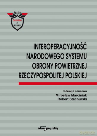 Interoperacyjność narodowego systemu obrony powietrznej Rzeczypospolitej Polskiej [KSIĄŻKA]