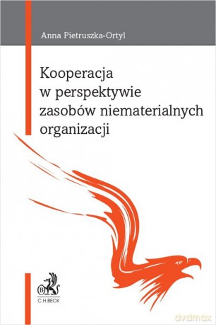 Kooperacja w perspektywie zasobów niematerialnych organizacji - Anna Pietruszka-Ortyl [KSIĄŻKA]