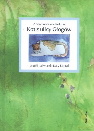 Kot z ulicy Głogów - Anna Bańcerek-Kukuła [KSIĄŻKA]