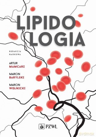 Lipidologia - Artur Mamcarz, Marcin Barylski [KSIĄŻKA]