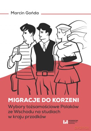 Migracje do korzeni - Marcin Gońda [KSIĄŻKA]