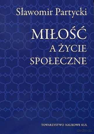 Miłość a życie społeczne - Sławomir Partycki [KSIĄŻKA]