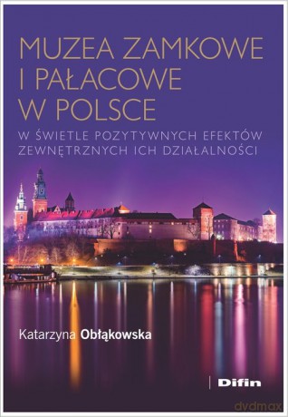 Muzea zamkowe i pałacowe w Polsce - Katarzyna Obłąkowska [KSIĄŻKA]
