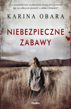Niebezpieczne zabawy - Karina Obara [KSIĄŻKA]