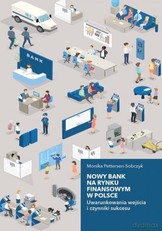 Nowy bank na rynku finansowym w Polsce - Monika Pettersen-Sobczyk [KSIĄŻKA]
