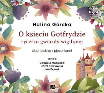 O księciu Gotfrydzie rycerzu Gwiazdy Wigilijnej - Halina Górska [AUDIOBOOK]