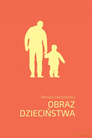 Obraz dzieciństwa - Renata Niedzielska [KSIĄŻKA]