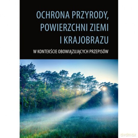 Ochrona przyrody powierzchni ziemi i krajobrazu [KSIĄŻKA]