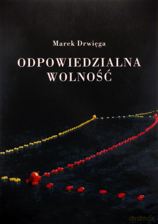 Odpowiedzialna wolność - Marek Drwięga [KSIĄŻKA]