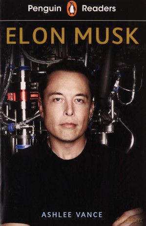 Penguin Readers Level 3 Elon Musk - Ashlee Vance [KSIĄŻKA]
