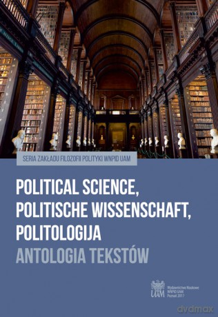 Political Science, Politische Wissenchaft i Politologija. Antologia tekstów [KSIĄŻKA]