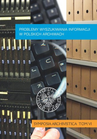Problemy wyszukiwania informacji w polskich archiwach [KSIĄŻKA]